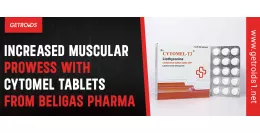 Increased Muscular Prowess with Cytomel Tablets from Beligas Pharma