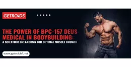 The Power of BPC-157 Deus Medical in Bodybuilding: A Scientific Breakdown for Optimal Muscle Growth